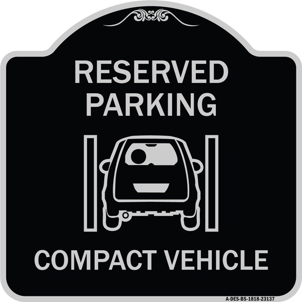 Reserved Parking Compact Vehicle Heavy-Gauge Aluminum Architectural Sign, 18" x 18", BS-1818-23137